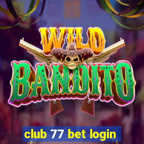 club 77 bet login